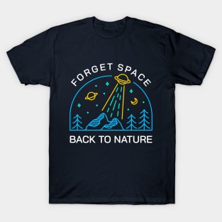 Forget Space, Back to Nature 3 T-Shirt